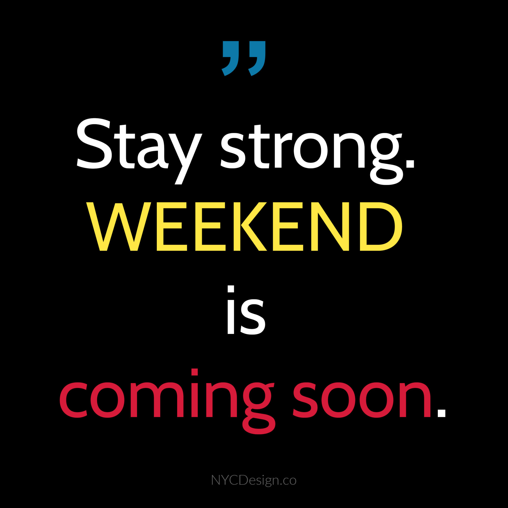 150 Best Weekend Quotes – NYCDesign.co: Printable Things