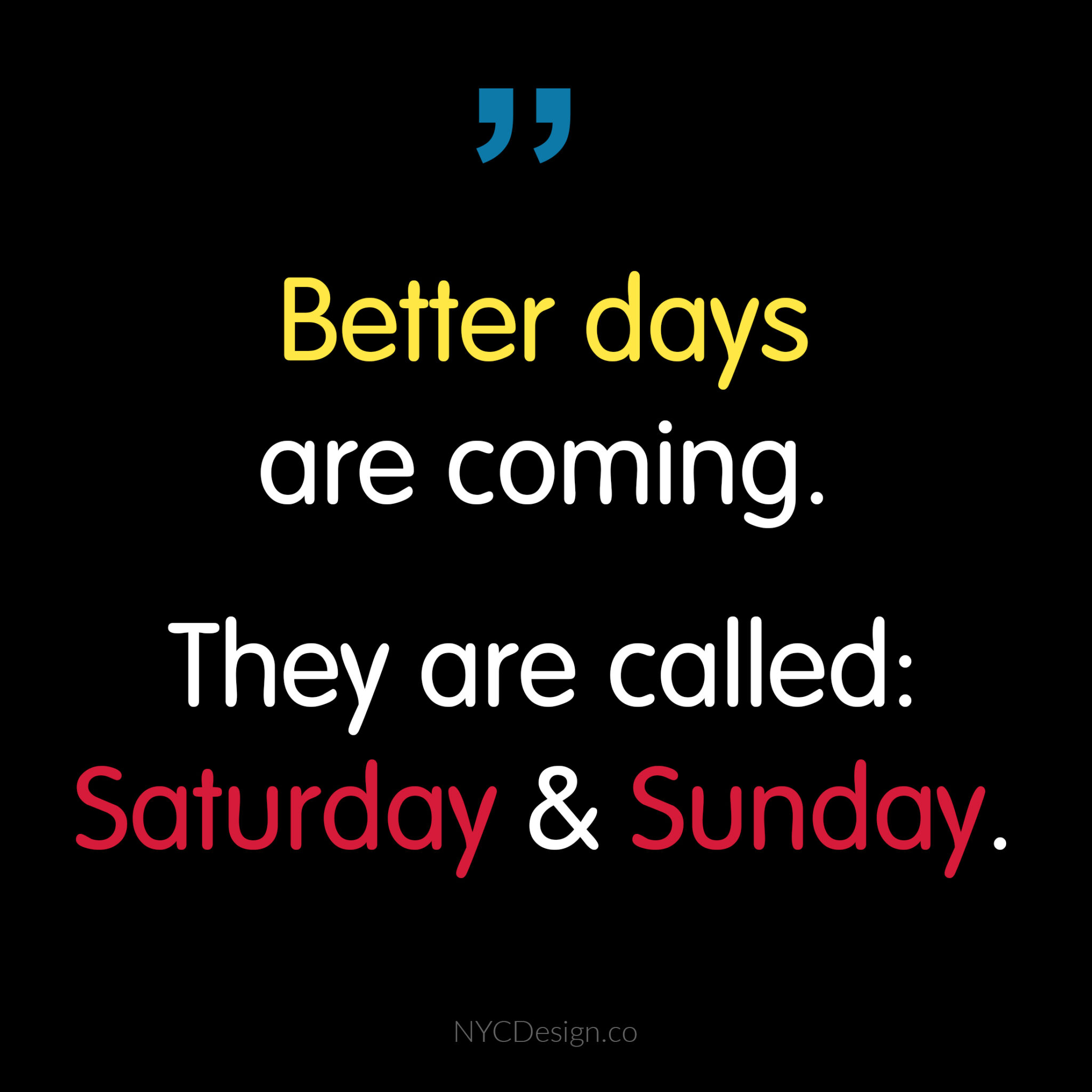 150 Best Weekend Quotes – NYCDesign.co: Printable Things